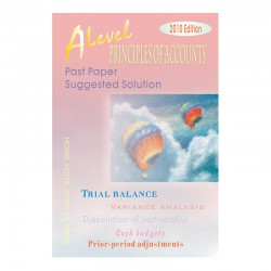 A Level Principles of Accounts Past Paper Suggested Solution (2011 Edition, with solution up to 2010 papers)