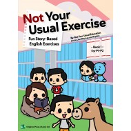 Not Your Usual Exercise -Fun Story-Based English Exercises Book 1 For P1-P2 小學故事式英文補充練習 (神奇練習) Not Your Usual Exercise -Fun Story-Based English Exercises Book 1 For P1-P2 小學故事式英文補充練習 (神奇練習)